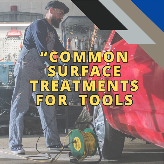 Common Surface Treatments for Automotive Repair Tools
